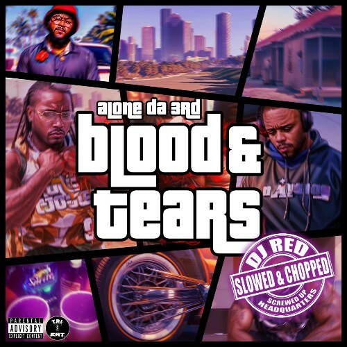Alone Da 3rd - Blood & Tears (Slowed & Chopped) (2025) Alone Da 3rd - Blood & Tears (Slowed & Chopped) (2025)