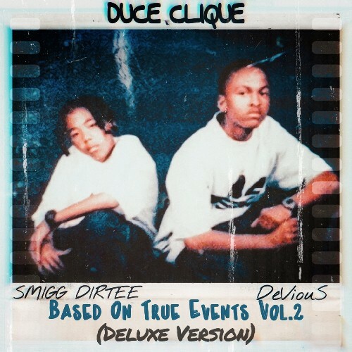  Duce Clique (Smigg Dirtee & Devious) - Based On True Events Vol. 2 (Deluxe Version) (2025) 