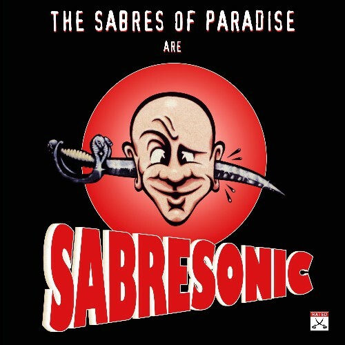  The Sabres Of Paradise - Sabresonic (2025) 