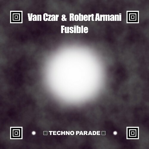 Van Czar & Robert Armani - Fusible (2024)