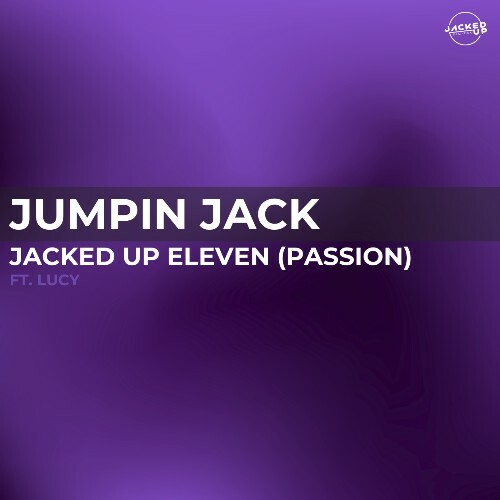  Jumpin Jack feat. Lucy - Jacked Up Eleven (Passion) (Radio Edit) (2026) 
