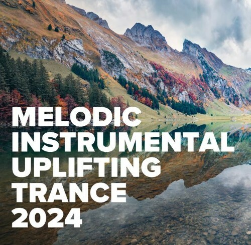  Melodic Instrumental Uplifting Trance 2024 (2024-11-16) 