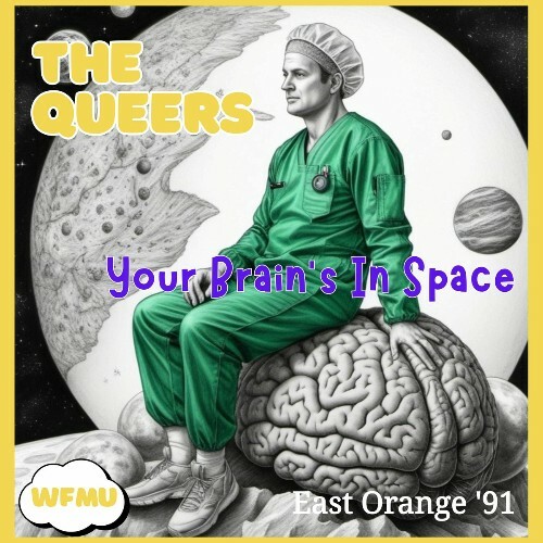  The Queers - Your Brain's In Space East Orange '91 (2025) 