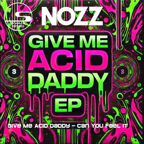  Nozz - Give Me Acid Daddy (2025) 