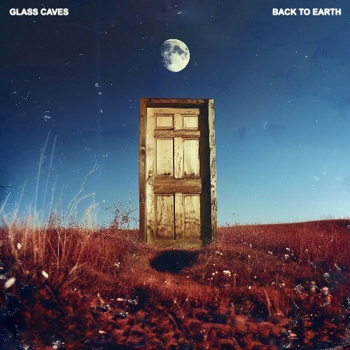 Glass Caves - Back To Earth (2025) Glass Caves - Back To Earth (2025)