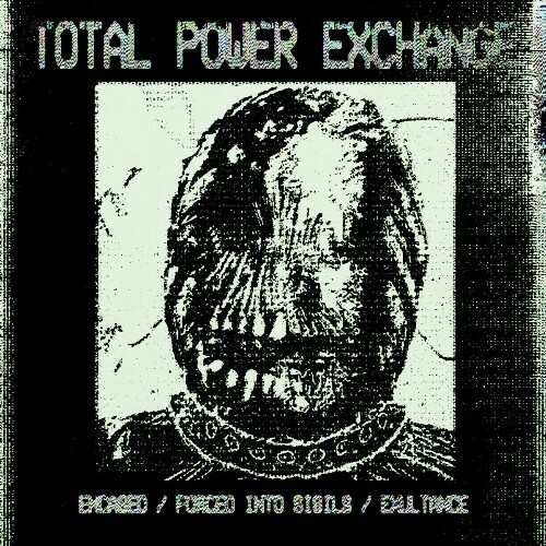  Total Power Exchange - Encased / Forced Into Sigils / Exultance (2025) 