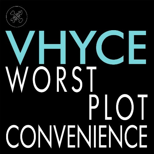  Vhyce - Worst Plot Convenience (2026) 