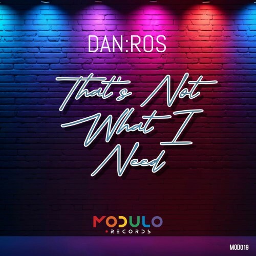  DAN:ROS - That's Not What I Need (2025) 