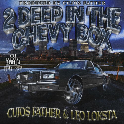  Cujos Father & LeoLoksta - 2 Deep In The Chevy Box (2026) 