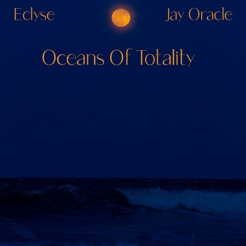 VA - Eclyse x Jay Oracle - Oceans of Totality (2024) (MP3)