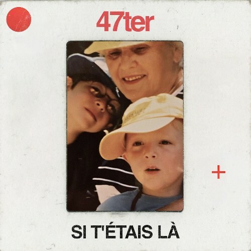  47ter - Si T'étais Là (2026) 