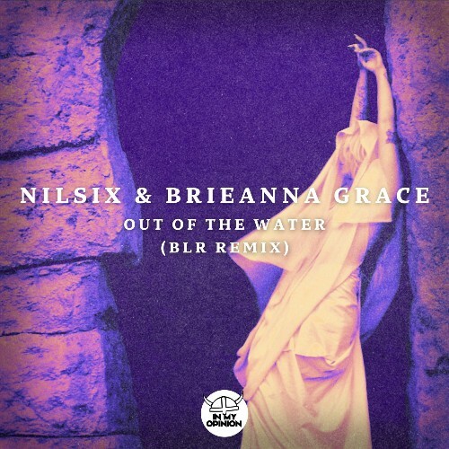  nilsix & Brieanna Grace - Out Of The Water (BLR Remix) (2025) 