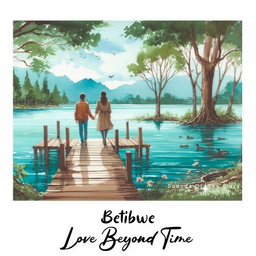  Betibwe - Love Beyond Time (2025) 