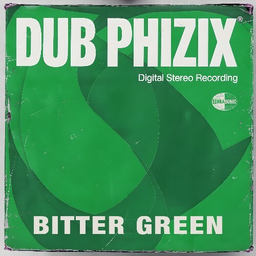  Dub Phizix - Bitter Green (2026) 