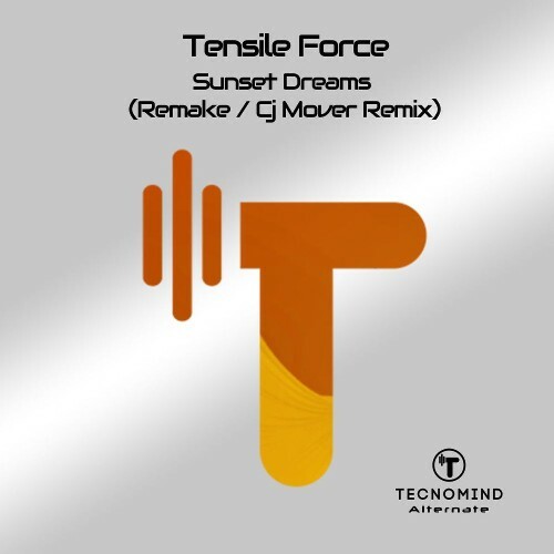  Tensile Force - Sunset Dreams (Remake / Cj Mover Remix) (2026) 