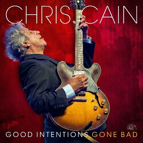  Chris Cain - Good Intentions Gone Bad (2024) 