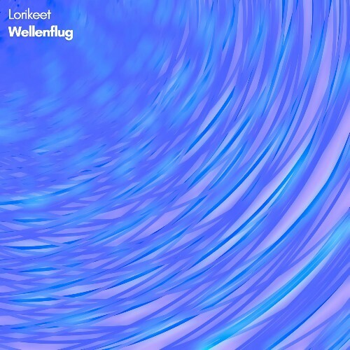  Lorikeet - Wellenflug (2026) 