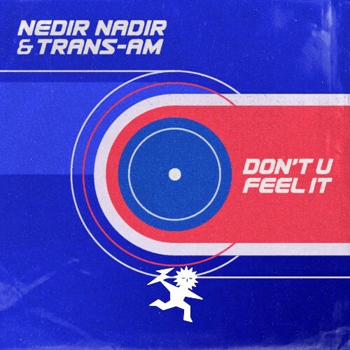  Nedir Nadir & Trans-Am - Don't U Feel It (2026) 