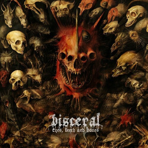 Visceral - Eyes, Teeth and Bones (2025) Visceral - Eyes, Teeth and Bones (2025)
