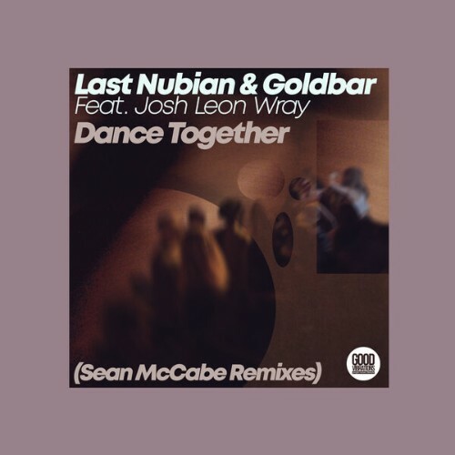  Last Nubian x Goldbar x Josh Leon Wray - Dance Together (Sean McCabe Remixes) (2026) 