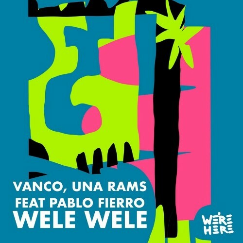  Vanco and Una Rams feat Pablo Fierro - Wele Wele (2024) 