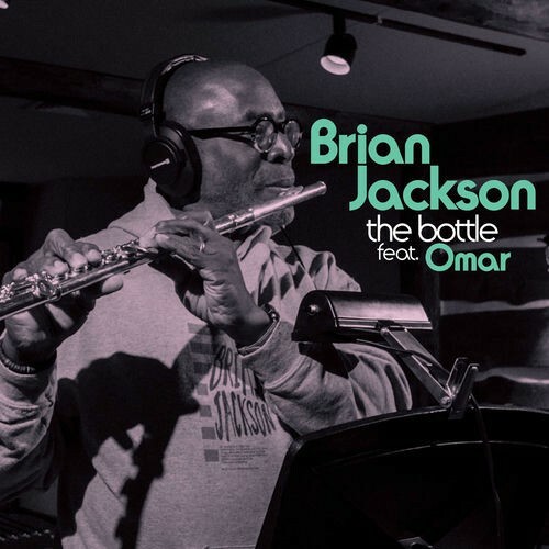  Brian Jackson x Kenny Dope x Louie Vega x OMAR - The Bottle (2025) 