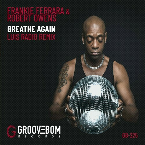  Frankie Ferrara & Robert Owens - Breathe Again (Luis Radio Remix) (2025) 