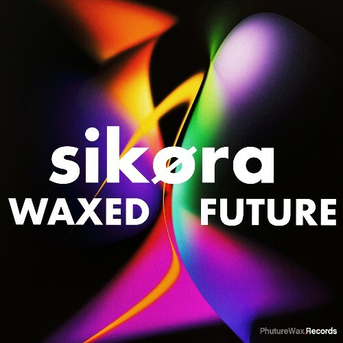  Sikora - Waxed Future (Inkl. Tom Wax Remix) (2026) 