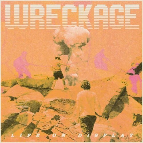WRECKAGE — Life On Display (2026)