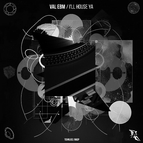  VAL EBM - I'll House Ya (2024) 