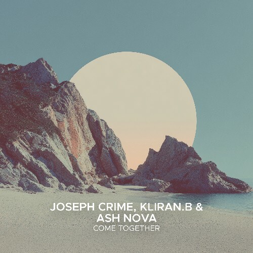  Joseph Crime, Kliran.B & Ash Nova - Come Together (2025) 
