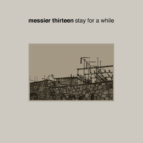  Messier 13 - Stay For A While (2025) 