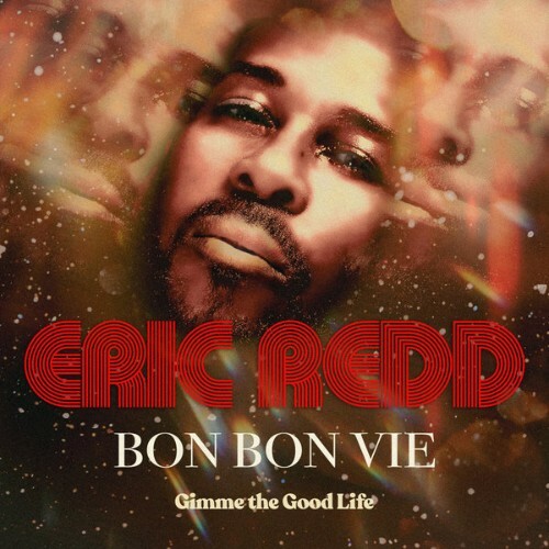  Eric Redd - Bon Bon Vie (Gimme The Good Life) (Remixes) (2025) 