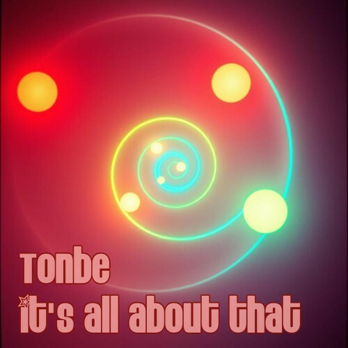 Tonbe - It's All About That (2025) Tonbe - It's All About That (2025)