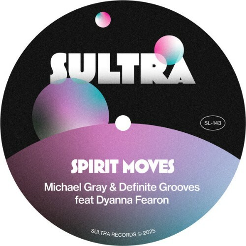  Michael Gray x Definite Grooves x Dyanna Fearon - Spirit Moves (2025) 