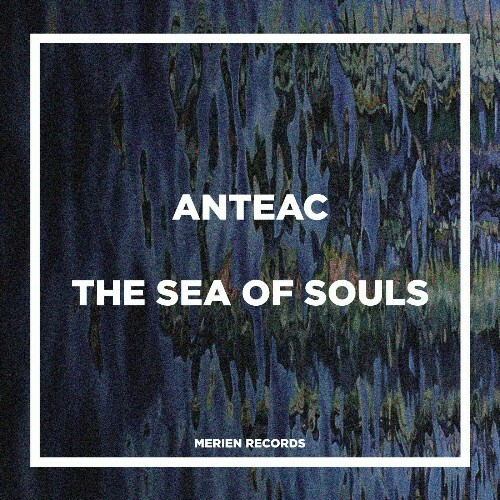  Anteac - The Sea Of Souls (2024) 