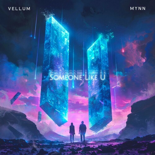  Vellum x Mynn - Someone Like U (2024) 