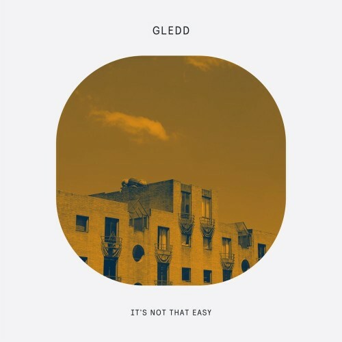  Gledd - It's Not That Easy (2026) 