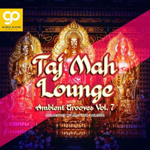  Taj Mah Lounge Ambient Grooves, Vol. 7 (2023) 