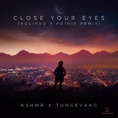  KSHMR x Tungevaag - Close Your Eyes (Rolipso and Foinix Remix) (2024) 