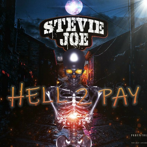  Stevie Joe - Hell 2 Pay (2024) 