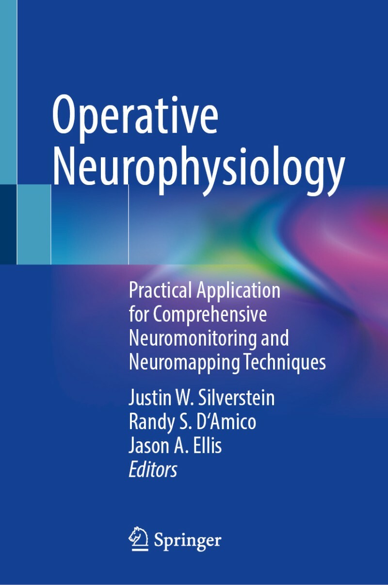 Operative Neurophysiology Practical Application For Comprehensive Neuromonitoring And Neuromapping Techniques (Justin W. Silverstein, Randy S. D’Am… Operative Neurophysiology Practical Application For Comprehensive Neuromonitoring And Neuromapping Techniques (Justin W. Silverstein, Randy S. D’Am…