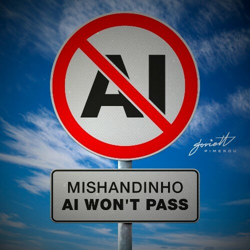 Mishandinho - AI Won't Pass (2024)