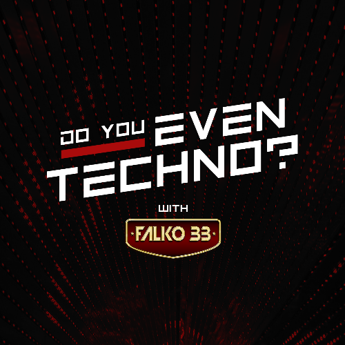  Falko 33 - Do You Even Techno? 052 (2025-02-25) 