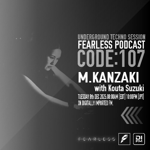  M.Kanzaki & Koutasuzuki - Fearless Podcast 107 (2025-12-09) 