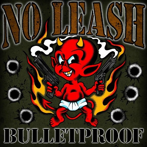 No Leash - Bulletproof (2025) No Leash - Bulletproof (2025)