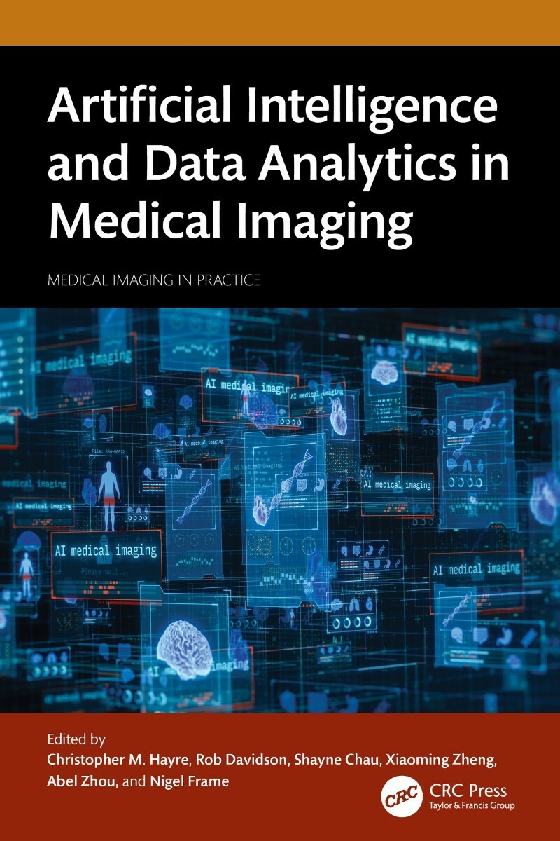 Artificial Intelligence And Data Analytics In Medical Imaging (Christopher Hayre)