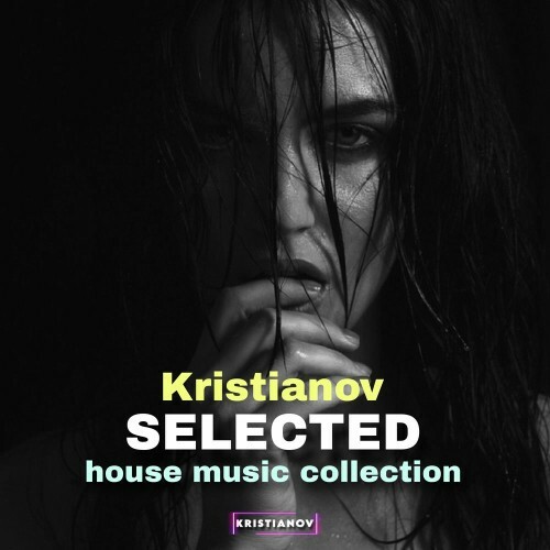  Kristianov - Selected House Music Collection 2025 (2025) 