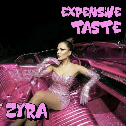  Zyra - Expensive Taste (2026) 