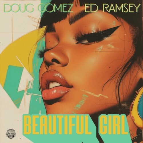  Doug Gomez x Ed Ramsey - Beautiful Girl (2026) 